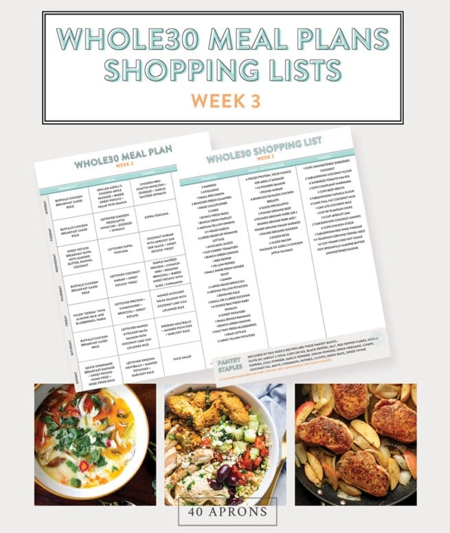 Whole30 Meal Plans + Shopping Lists: Week 3 (Downloadable) - 40 Aprons