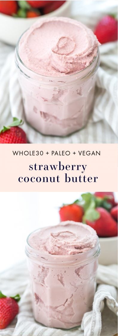 Strawberry Coconut Butter (Whole30, Paleo, Vegan) - 40 Aprons