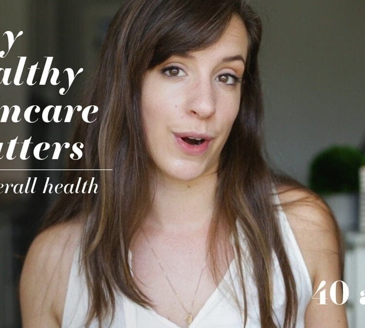 Why Healthy Skincare Matters