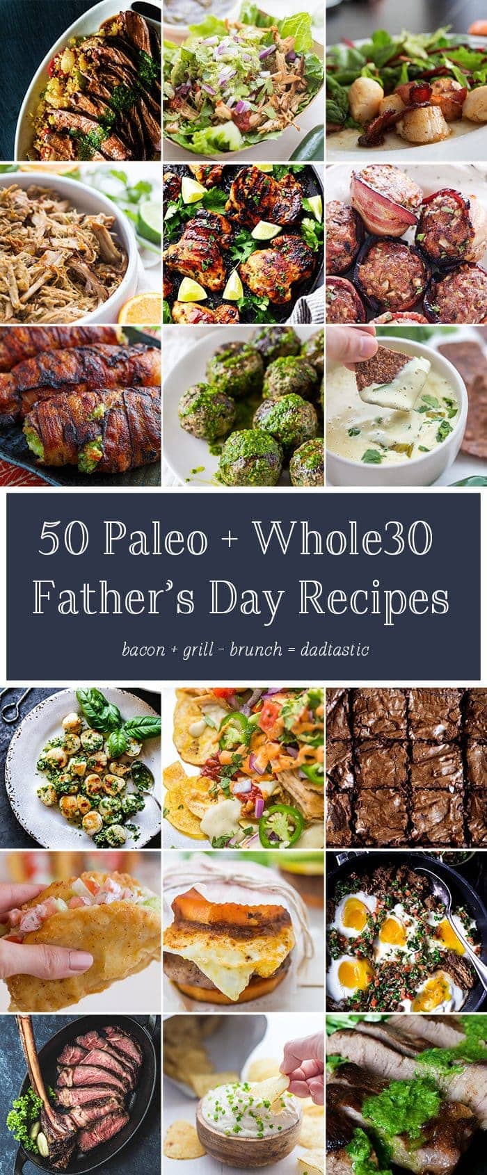 This Father's Day, show dad what a badass he is with... what else? Grilled meat. Oh, and bacon and stuff... You know, paleo Father's Day classics! I've put together dozens of my favorite paleo Father's Day recipes that celebrate dad with total dude food: no arugula salads, no mini quiche, no mimosas. Here, it's all grill marks and chip dips. These paleo Father's Day recipes are sure to show dad just how much he means to you. There's definitely a paleo Father's Day recipe in here for every dad - including lots of Whole30 Father's Day recipes, too. Cheers to dad! 