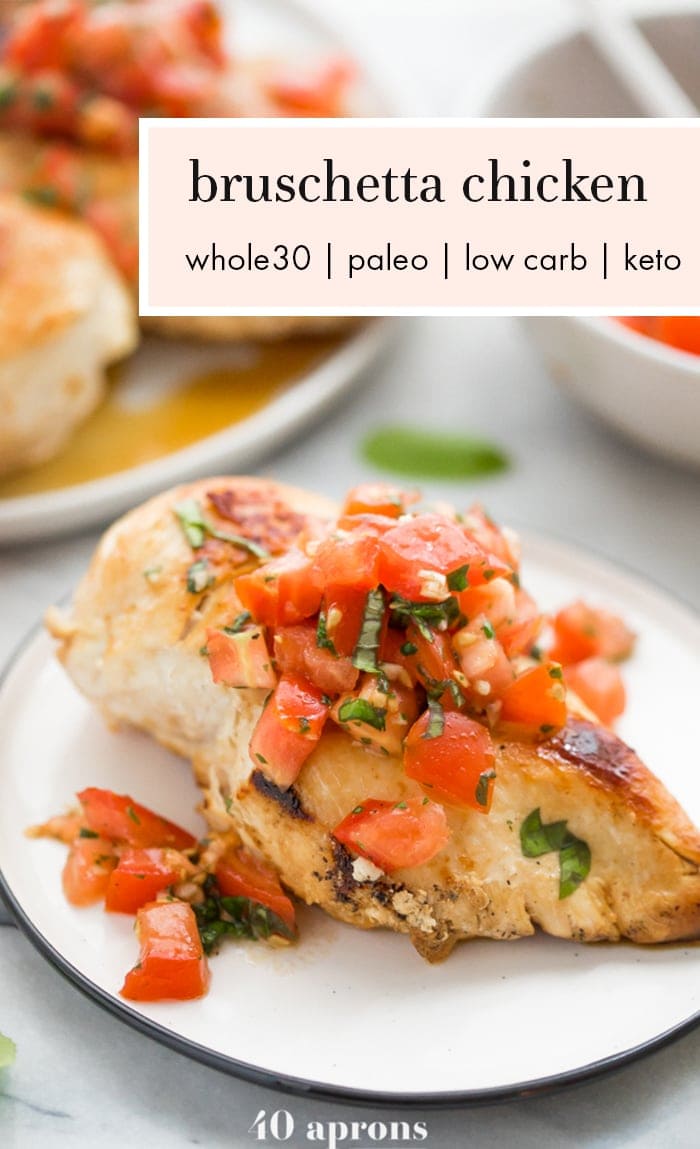 Bruschetta Chicken (Whole30, Paleo, Low Carb) - 40 Aprons