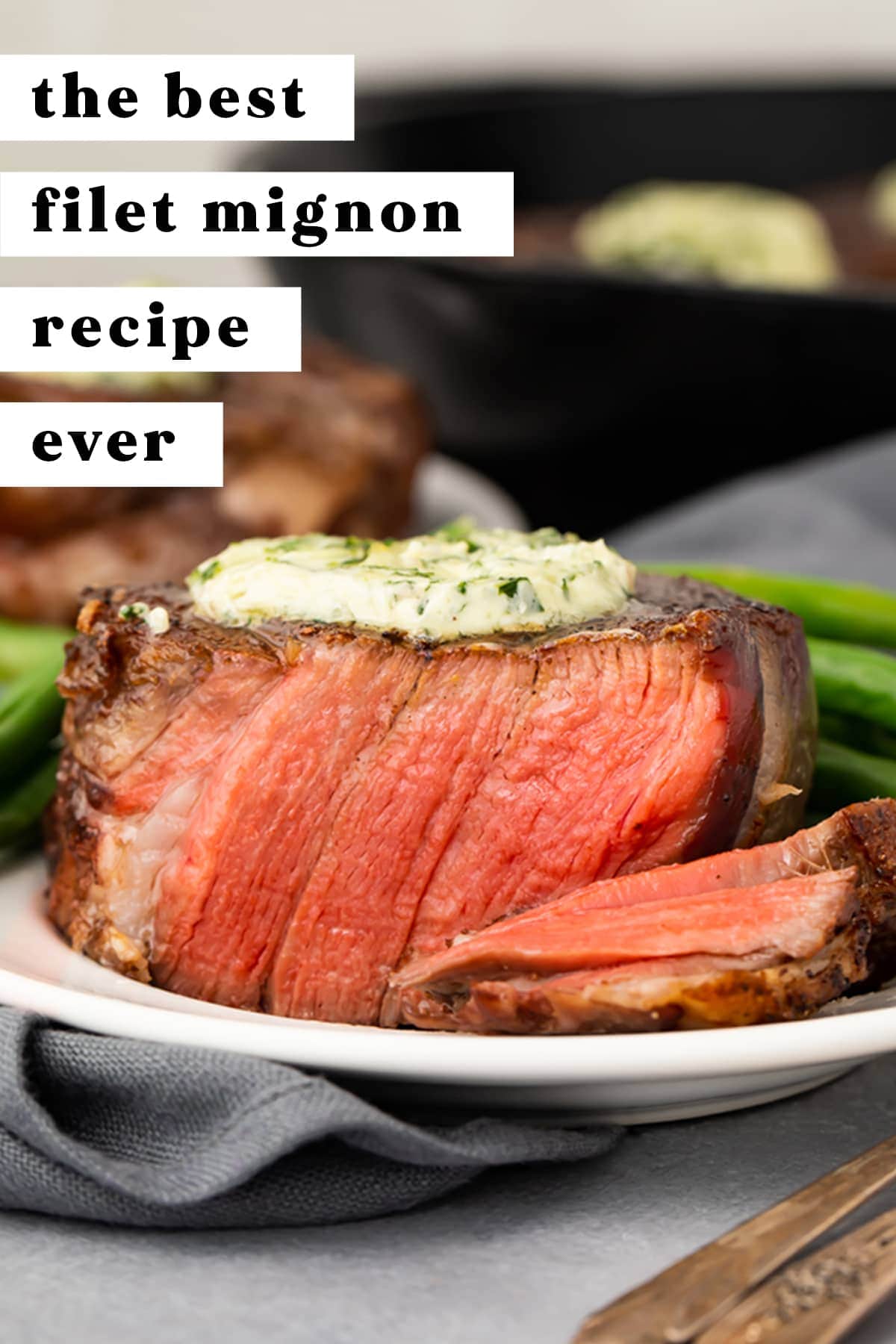 The Best Filet Mignon Ever With Garlic Herb Compound Butter 40 Aprons