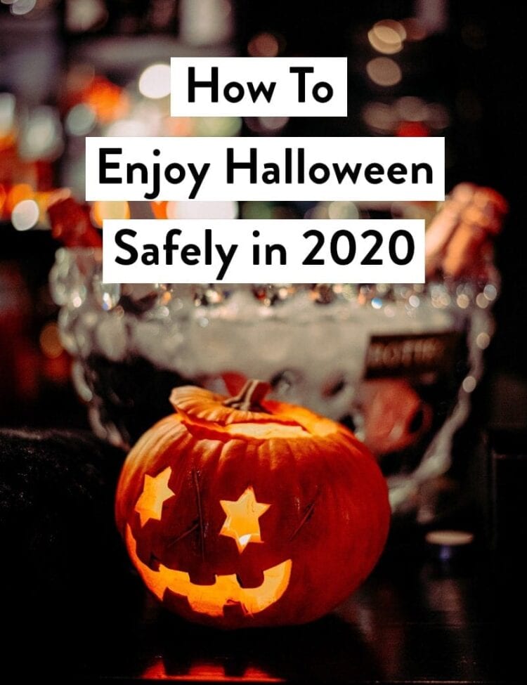 A jack-o-lantern with the text How To Enjoy Halloween Safely in 2020
