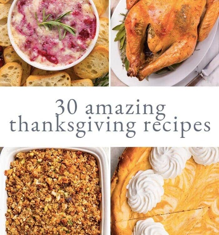 4 photo graphic with cranberry brie dip, roasted turkey, sausage stuffing, and pumpkin cheesecake and 30 amazing thanksgiving recipes