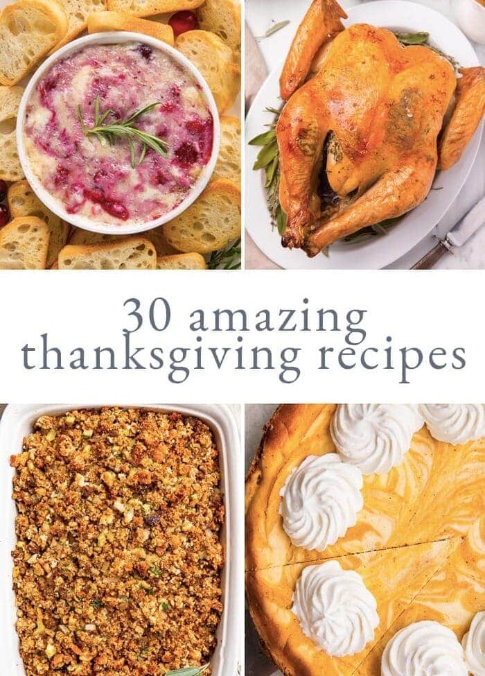 4 photo graphic with cranberry brie dip, roasted turkey, sausage stuffing, and pumpkin cheesecake and 30 amazing thanksgiving recipes