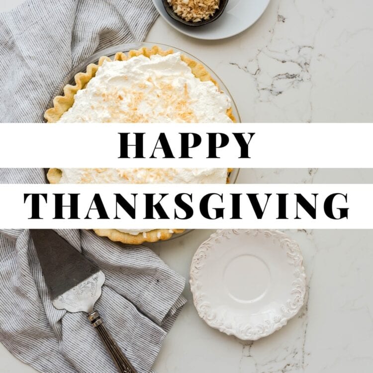 Graphic with black text reading Happy Thanksgiving against a white text background on top of a photo of pie on a marble countertop