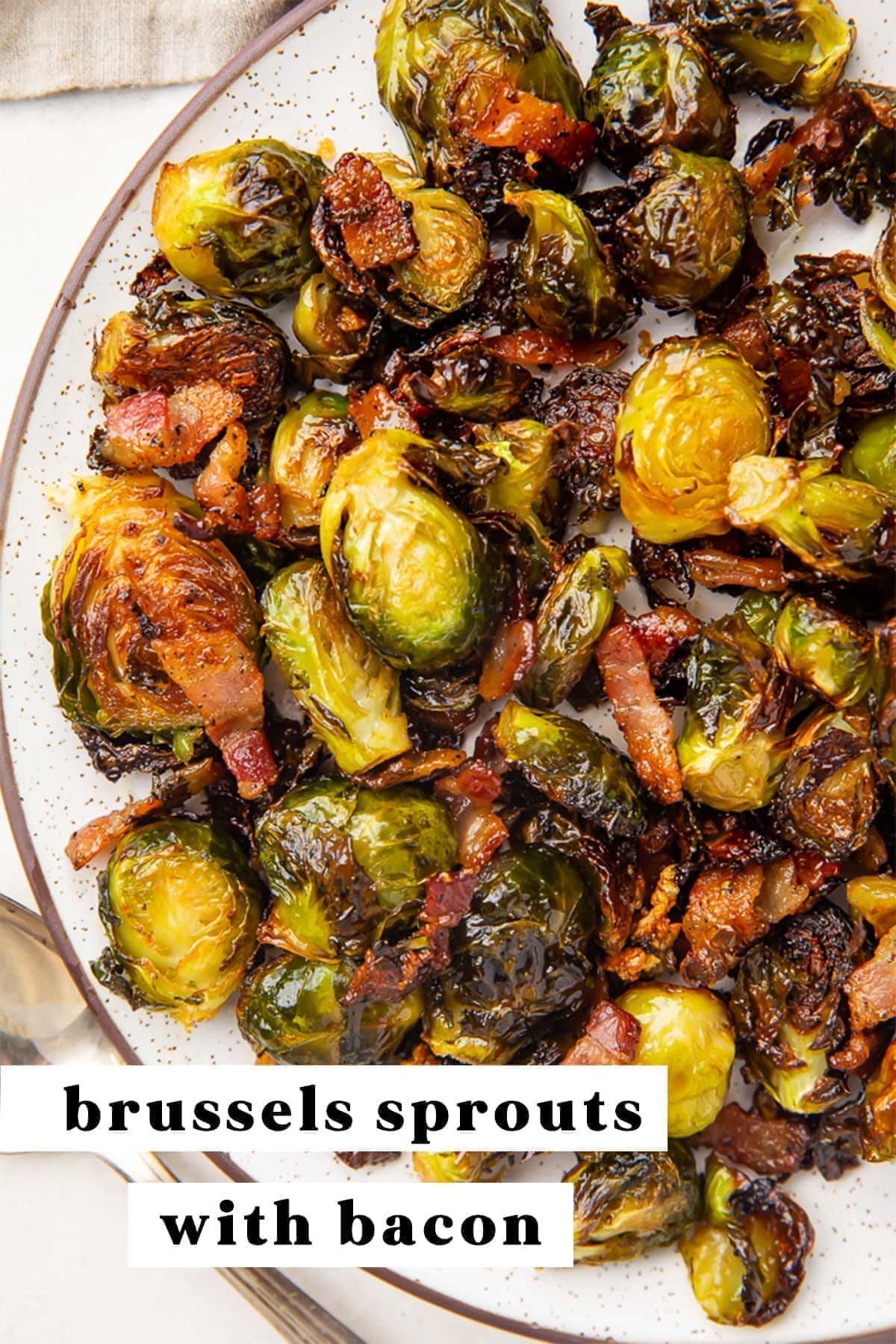 Oven-Roasted Brussels Sprouts with Bacon - 40 Aprons