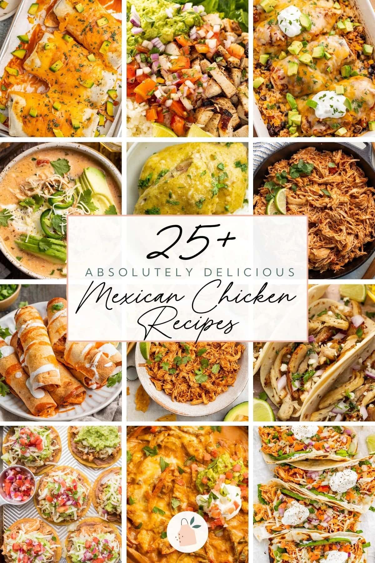 A 3x4 grid featuring different photos of Mexican chicken recipes, overlayed with a text box that reads "25+ Absolutely Delicious Mexican Chicken Recipes".