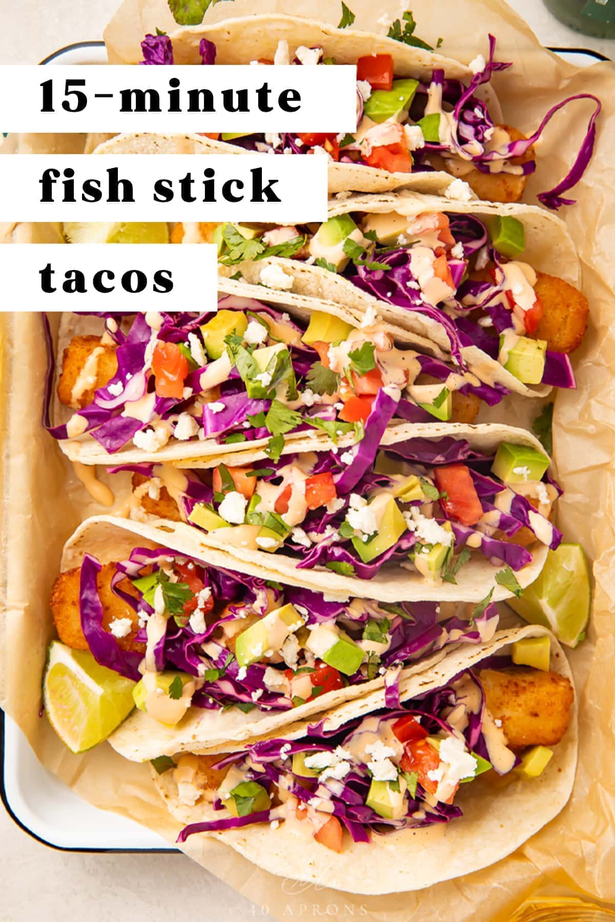 15-Minute Fish Tacos (Made with Fish Sticks!) - 40 Aprons