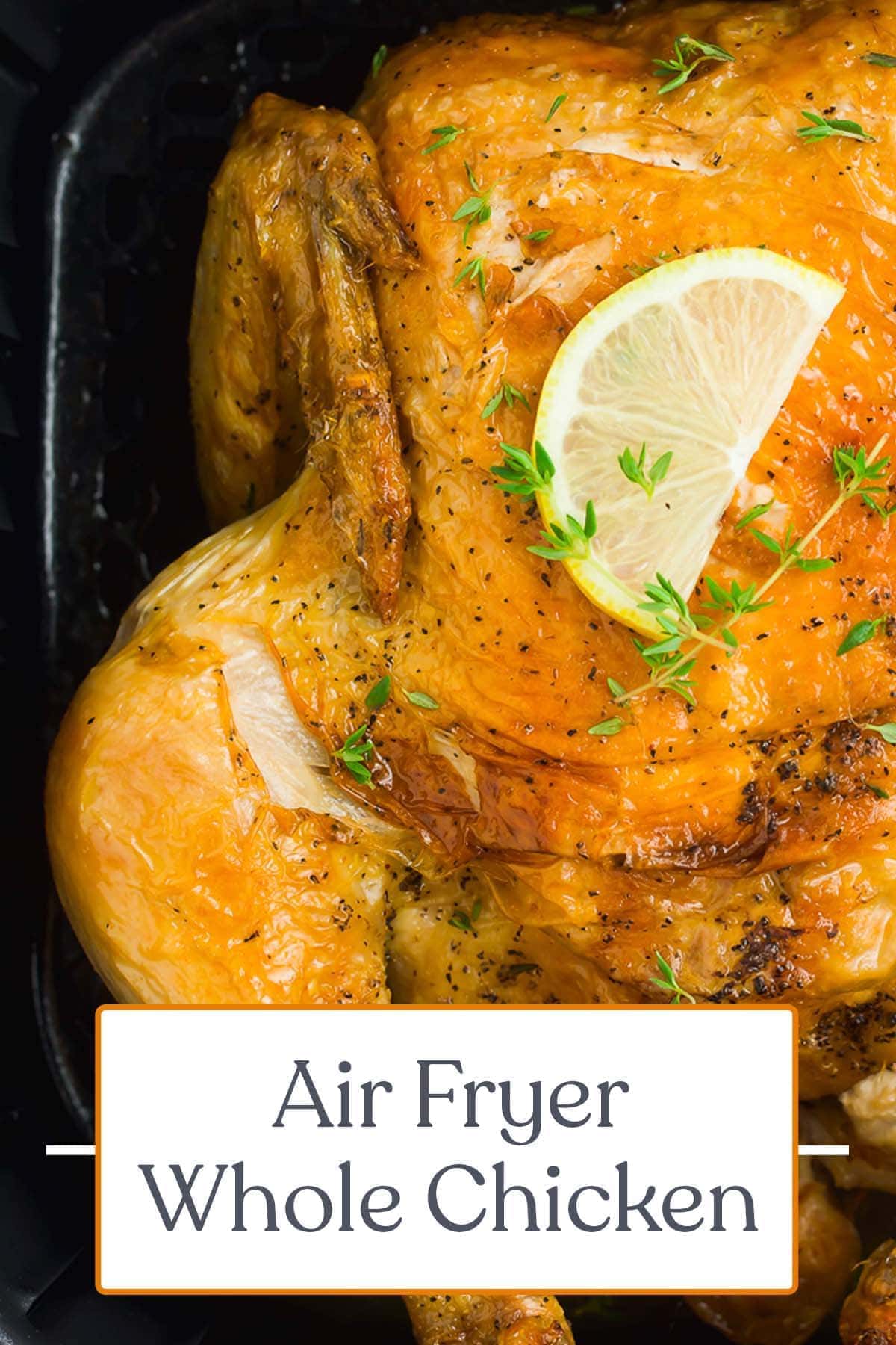 Simple and Easy Air Fryer Whole Chicken - 40 Aprons