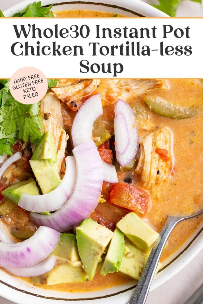 Pin graphic for Whole30 Instant Pot chicken tortilla-less soup