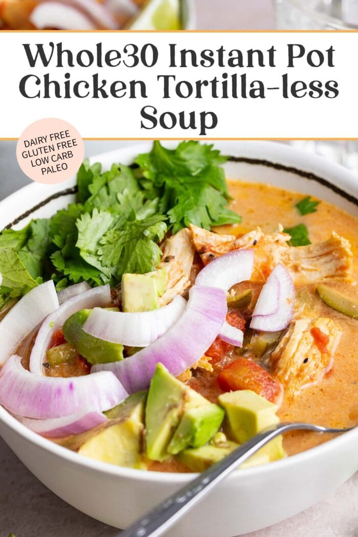 Pin graphic for Whole30 Instant Pot chicken tortilla-less soup