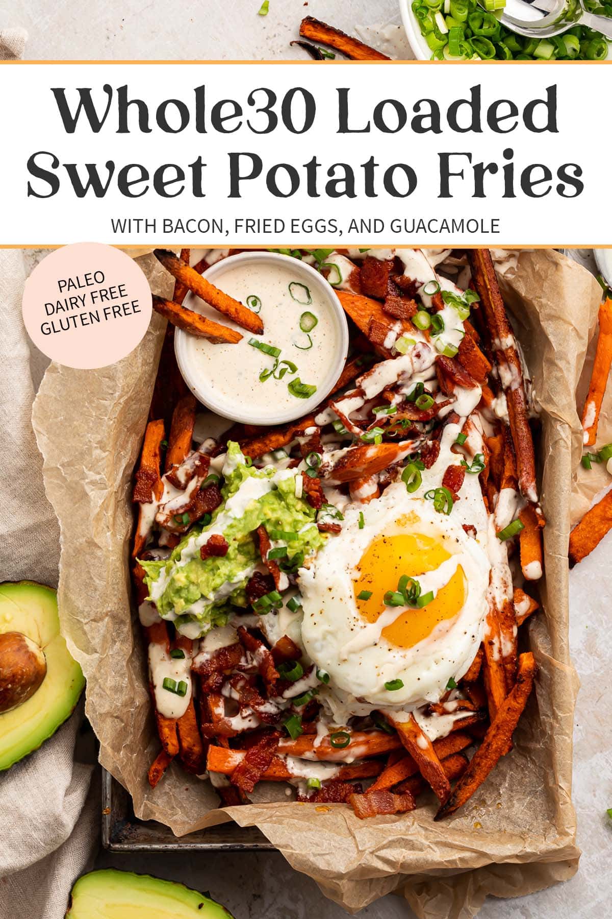 Whole30 Loaded Sweet Potato Fries (Paleo, Dairy Free, Gluten Free) - 40 ...