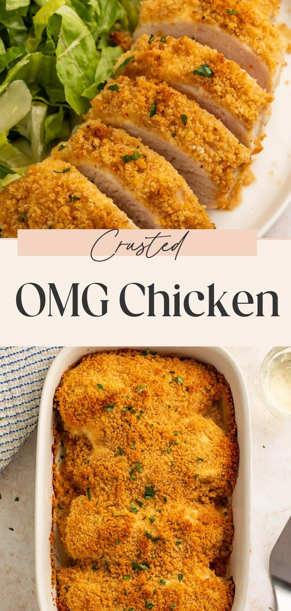 Pinterest graphic with sliced chicken at top and baking dish below, text reads "Crusted OMG Chicken".