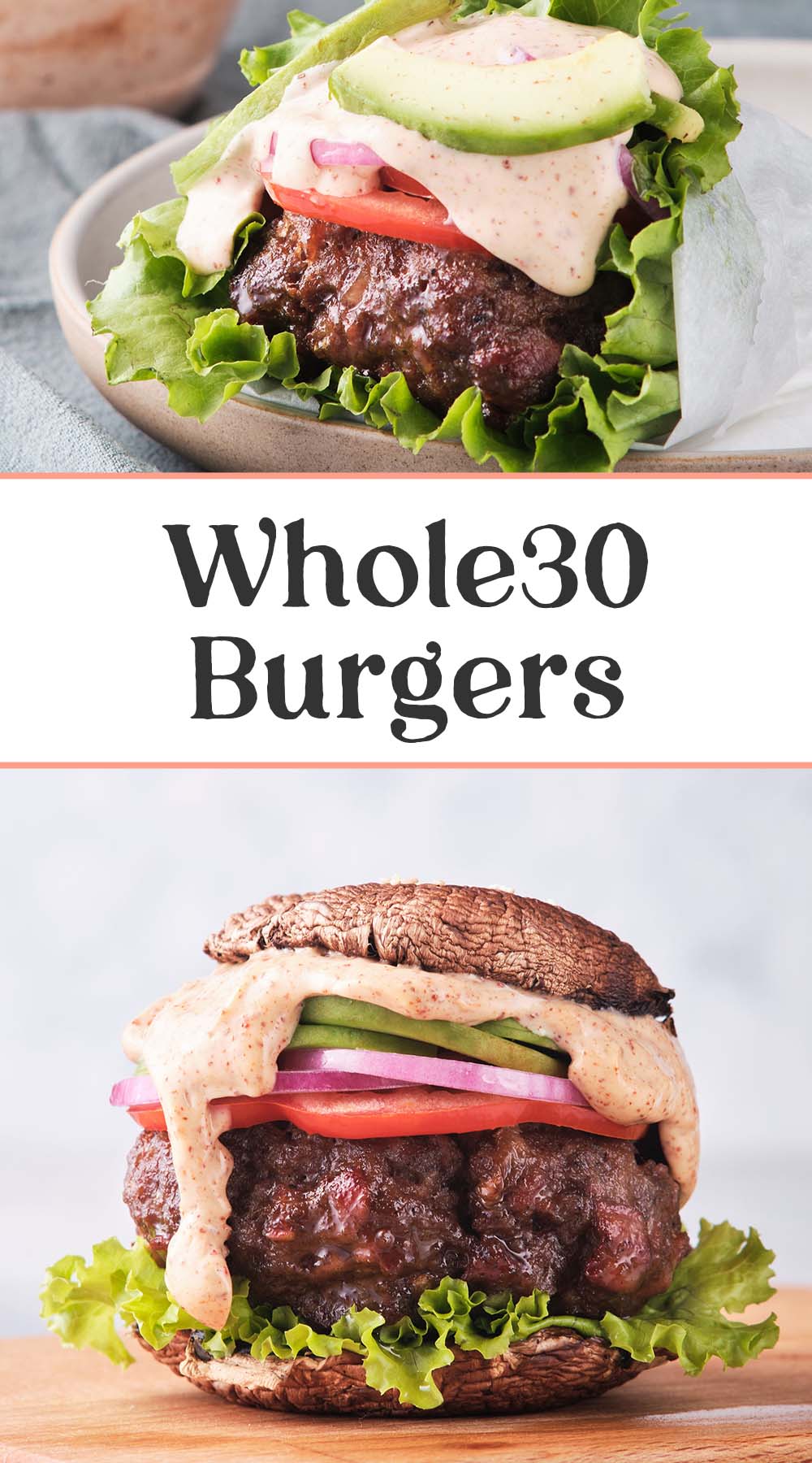 Whole30 Burgers with Spicy Mayo - 40 Aprons