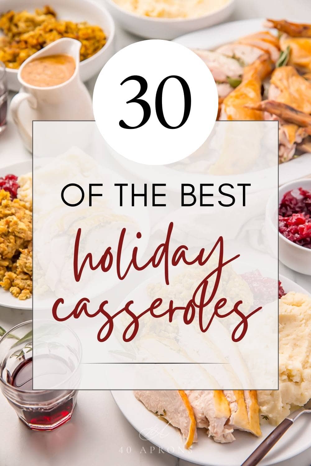 Pin graphic for 30 best holiday casseroles roundup.