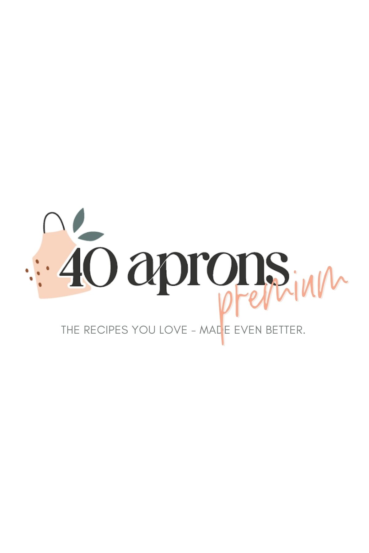 40 Aprons Premium Memberships - 40 Aprons