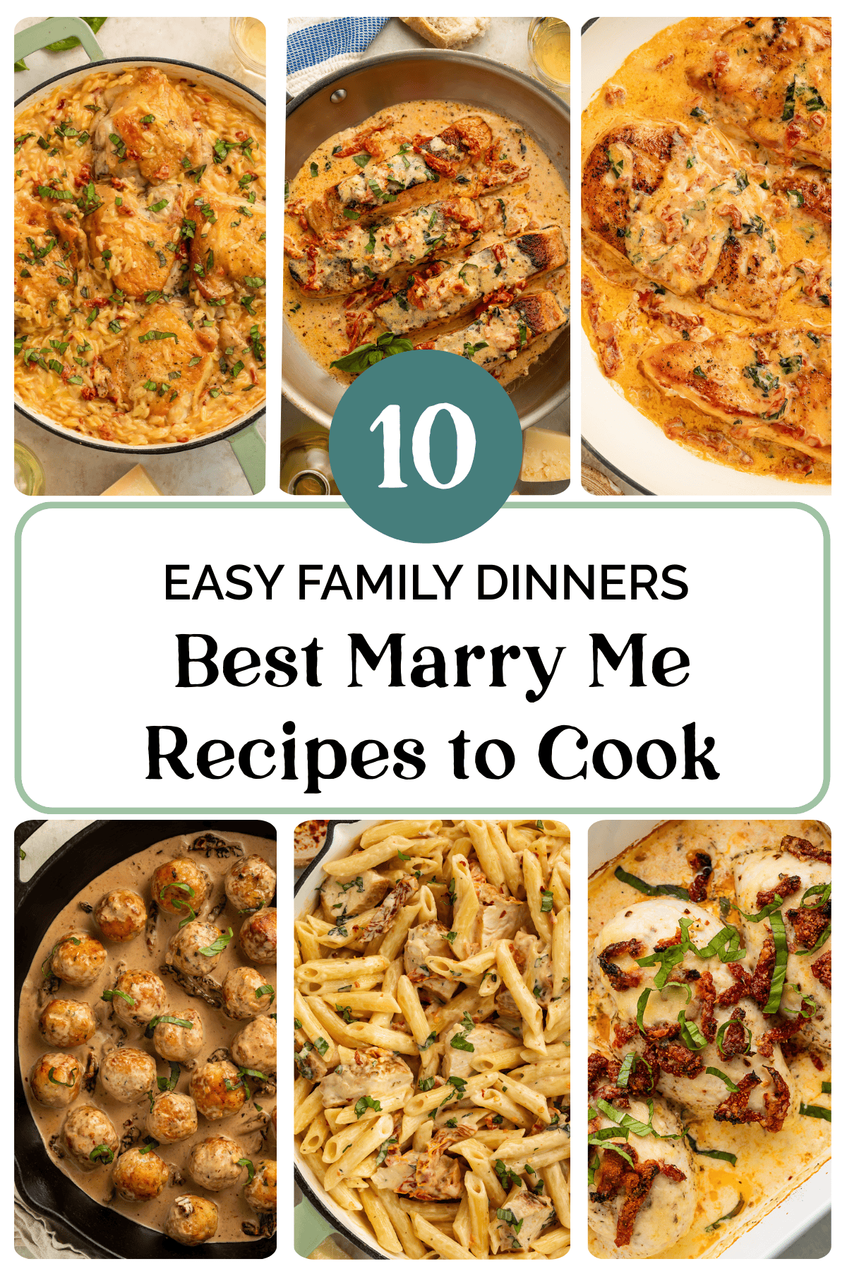 Six different marry me chicken and pasta dishes arranged in a grid with text overlay reading 10 Easy Family Dinners Best Marry Me Recipes to Cook