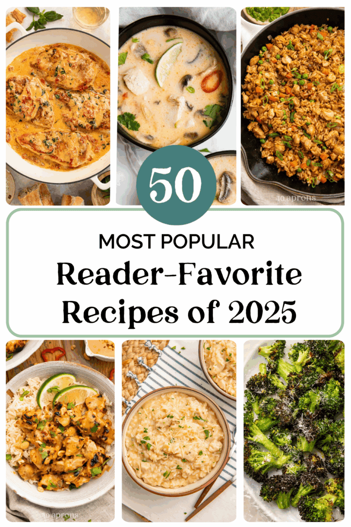 Collage of six recipe photos surrounding text that reads "50 Most Popular Reader-Favorite Recipes of 2025" featuring creamy chicken, soup, fried rice, glazed chicken, pasta, and roasted broccoli