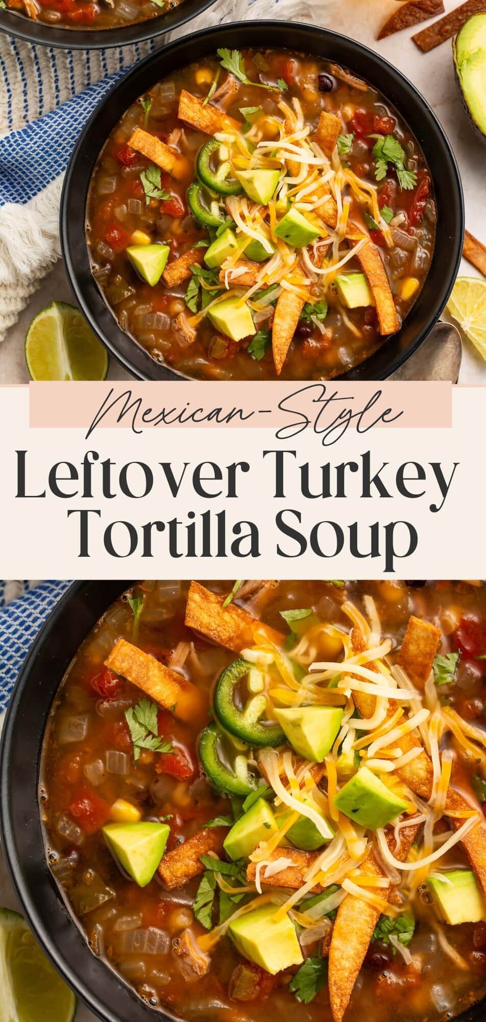 Pinterest pin for Mexican-style leftover turkey tortilla soup featuring two bowls with vibrant toppings