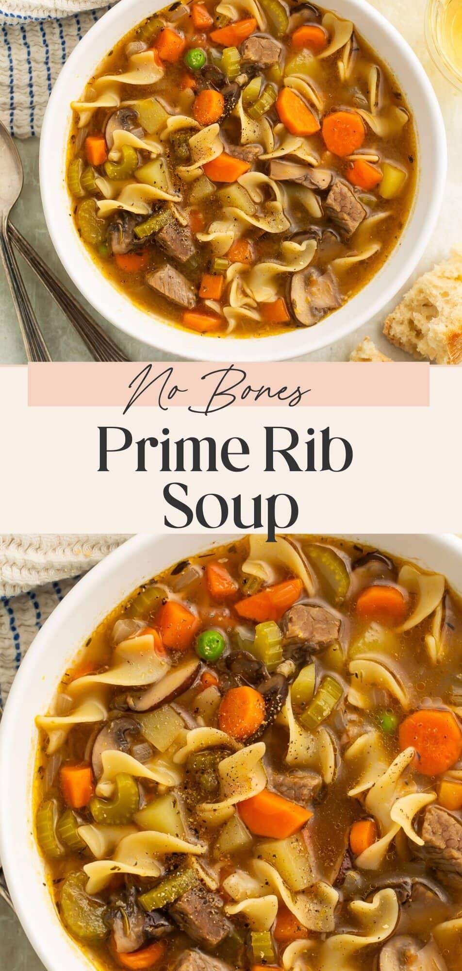 Vertical Pinterest pin with two bowls of beef noodle soup and text overlay reading No Bones Prime Rib Soup.