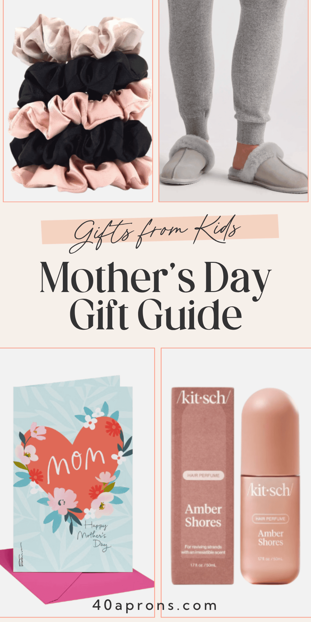 Pinterest pin collage featuring pink and black scrunchies, gray fur-trimmed slippers, a floral Mom greeting card, and Kitsch Amber Shores hair perfume with text reading Gifts from Kids Mother's Day Gift Guide
