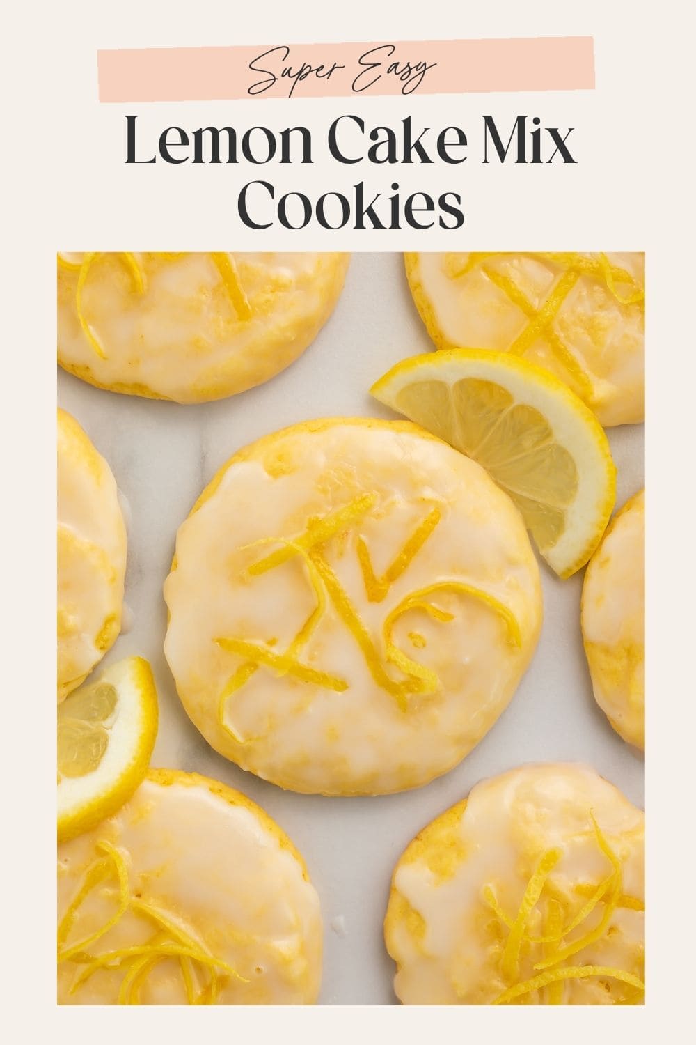 Close up of lemon cake mix cookies with a thin glaze decorated with lemon zest. There is a frame on the image with Pinterest-optimised text.