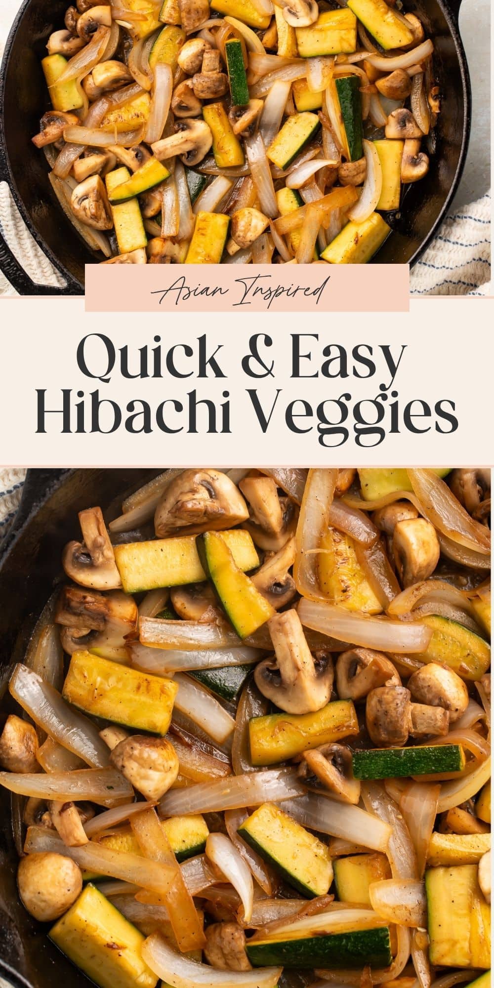 Hibachi zucchini, mushrooms and onions in a cast iron skillet. A banner divides the two images with Pinterest optimised text.