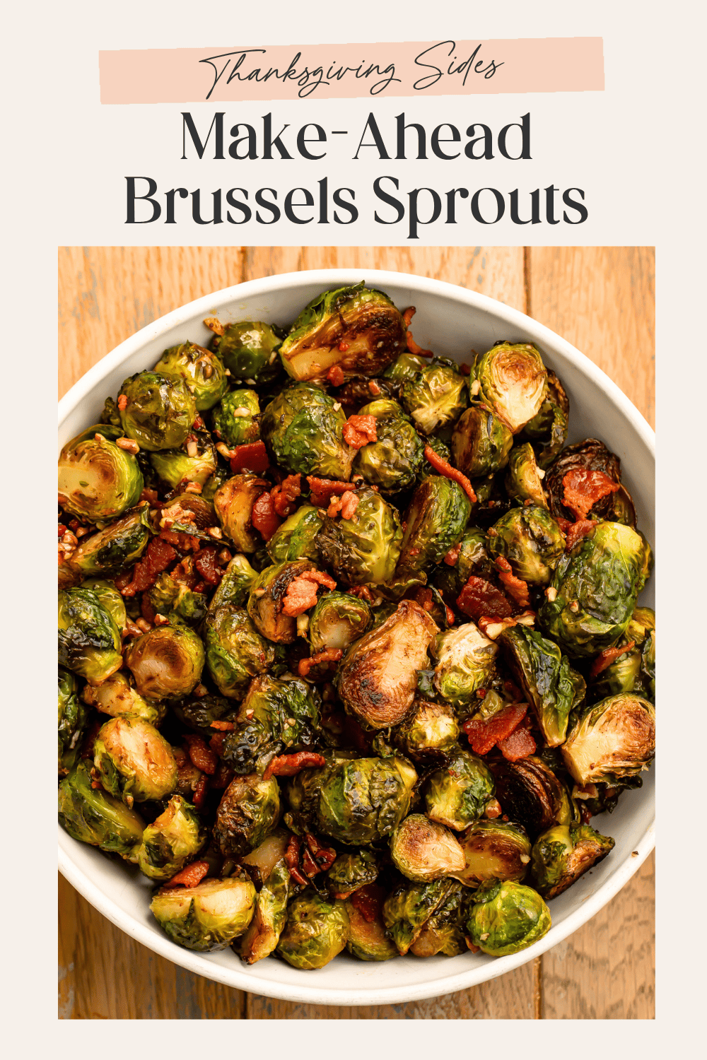 Close up of a white bowl of caramalized sprouts with bacon and pecans. There is a frame on the image with Pinterest-optimized text.
