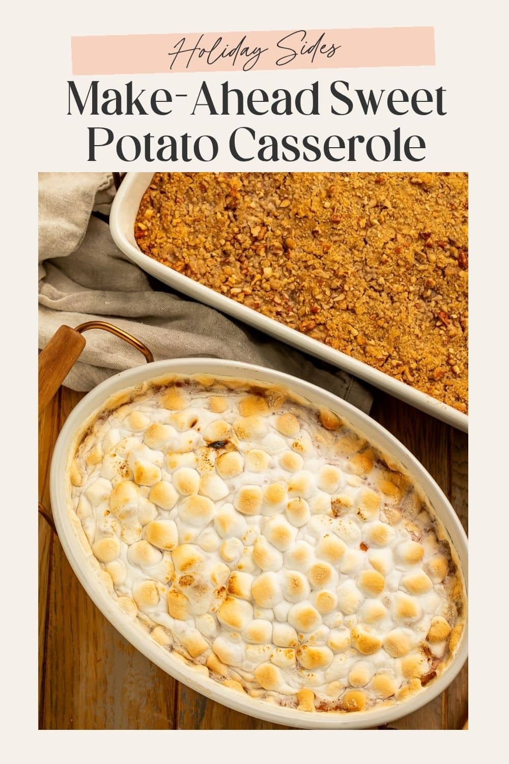Close up of two baked sweet potato casseroles, one topped with pecan streusel and the other marshmallows. There is a frame on the image with Pinterest-optimised text.