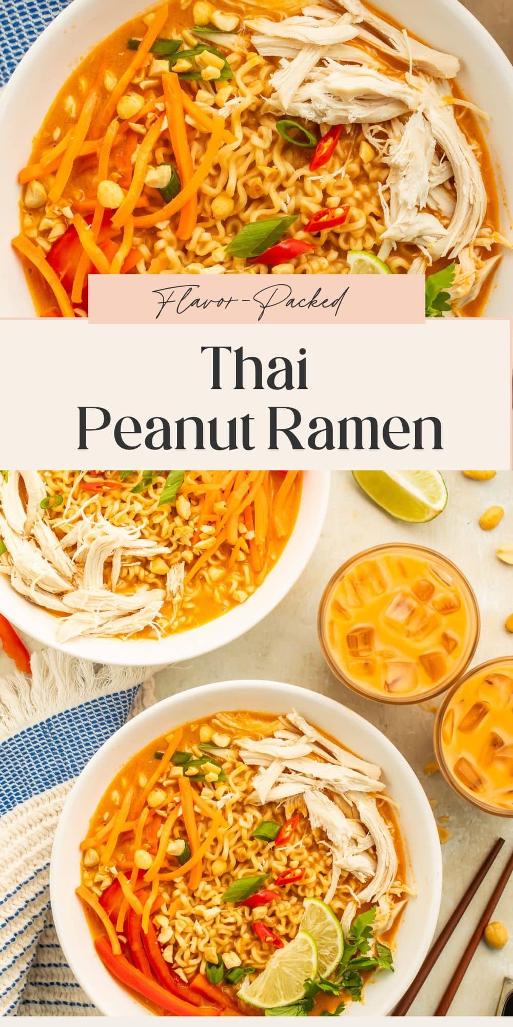 Close up of bowls of Thai peanut ramen soup with shredded chicken, rainbow vegetables and lime wedges. A banner divides the two images with Pinterest-friendly text.
